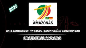Leia mais sobre o artigo Lista Atualizada de TPs Canais Latinos Satélite Amazonas 61w Banda KU 2025