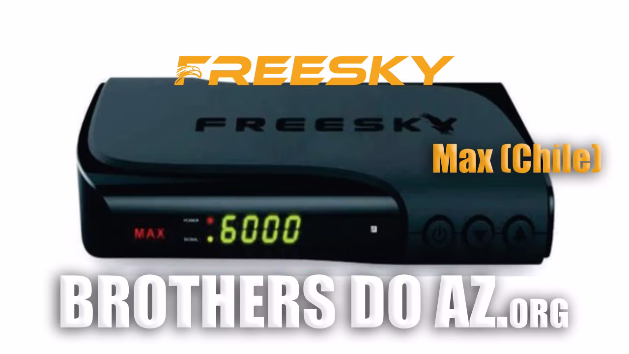 Leia mais sobre o artigo Freesky Max CHILE Atualização V389 – 30/05/2025