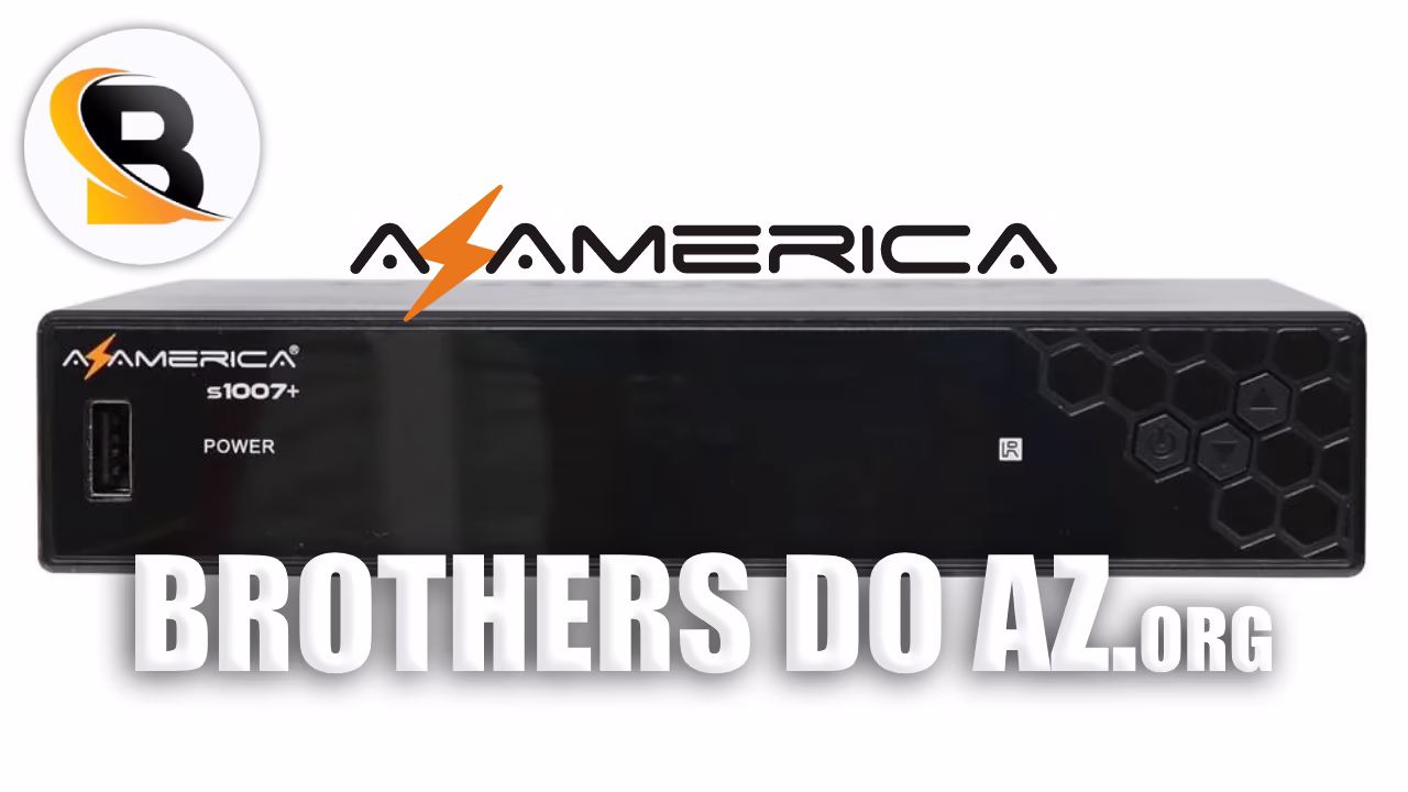 Leia mais sobre o artigo Azamerica S1007 Plus Atualização V1.09.26119 – 09/07/2025