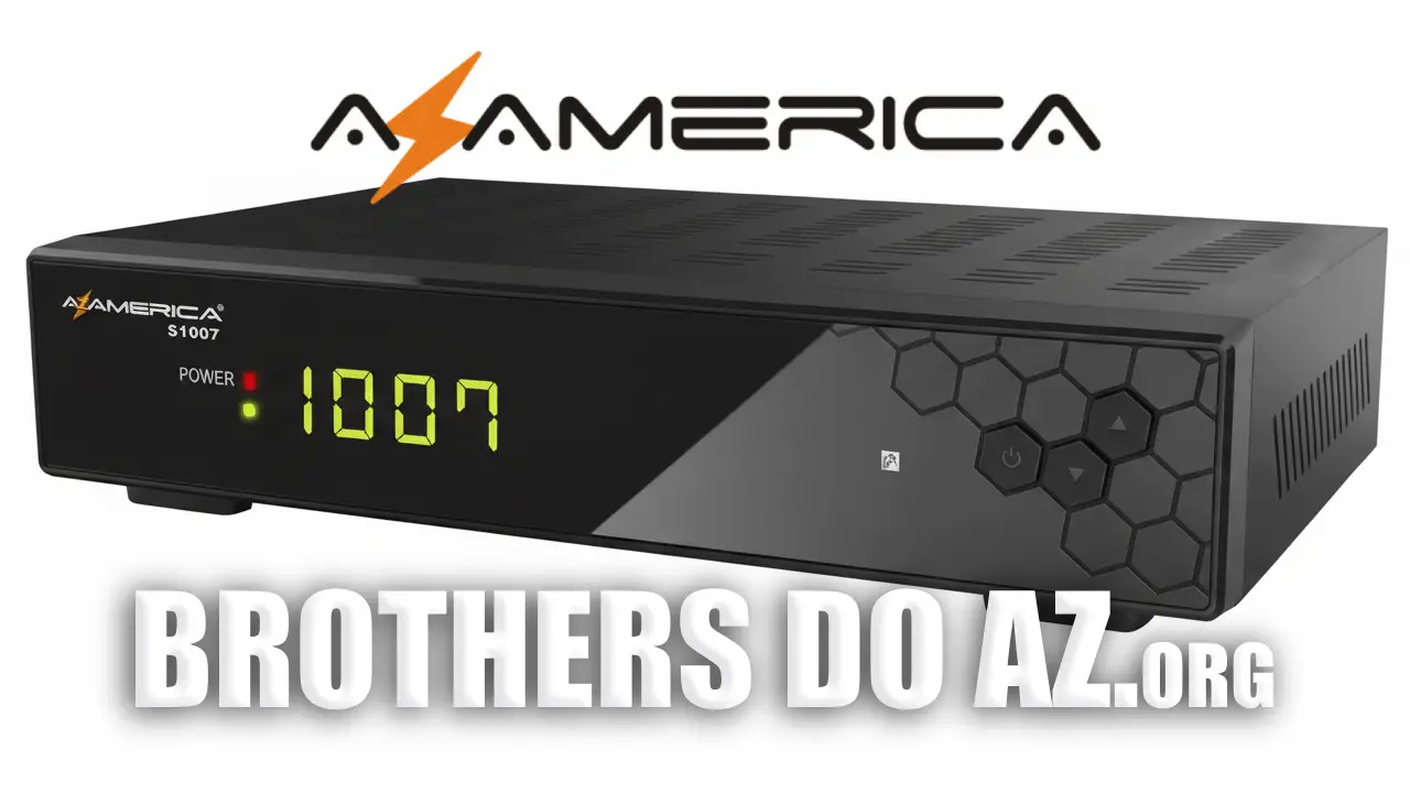 Leia mais sobre o artigo Azamerica S1007 HD Atualização V1.09.26228 – 25/11/2025