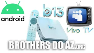 Leia mais sobre o artigo BTV B13 Atualização (Vivo Tv) V4.1 – 27/01/2026